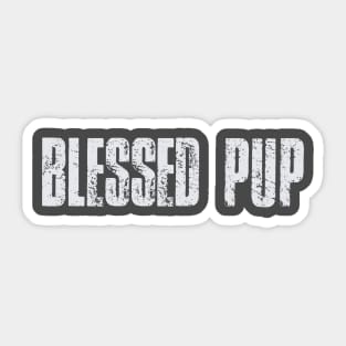 Blessed pup Sticker